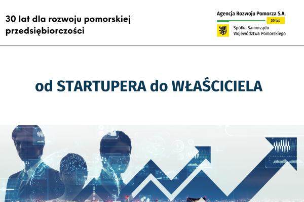 Od STARTUPERA do WŁAŚCICIELA
