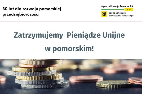 Zatrzymujemy pieniądze unijne w pomorskim...